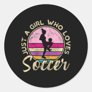 Just A Girl Who Loves Soccer Women Retro Vintage S Classic Round Sticker