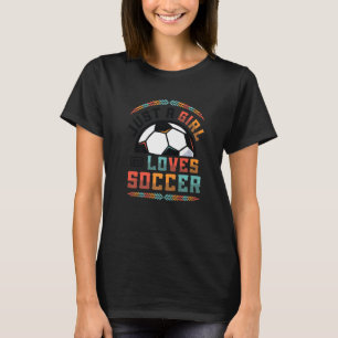 Just A Girl Who Loves Soccer Womens Soccer T-Shirt