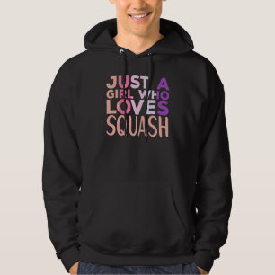 Just A Girl Who Loves Squash Squash Player Sport Hoodie