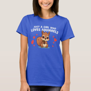 Just A Girl Who Loves Squirrels Funny T-Shirt