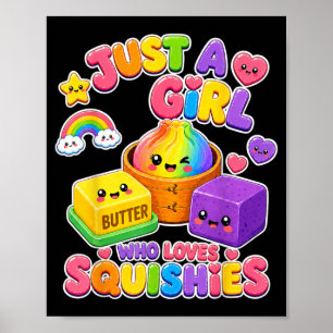 Just A Girl Who Loves Squishies Design Poster
