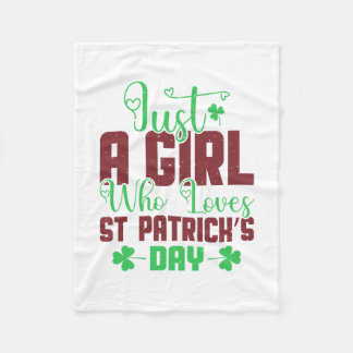 Just A Girl Who Loves St Patrick S Day Fleece Blanket
