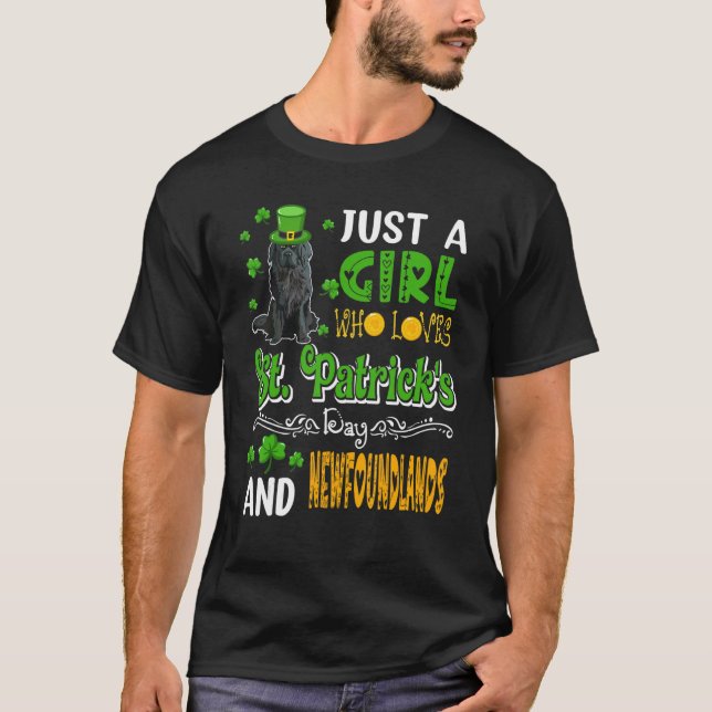 Just A Girl Who Loves St.Patrick's Day And Newfoun T-Shirt (Front)