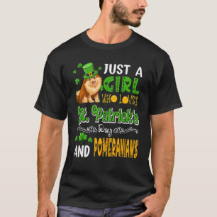 Just A Girl Who Loves St.Patrick's Day And Pomeran T-Shirt