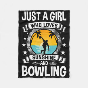 Just A Girl Who Loves Sunshine And Bowling Fleece Blanket