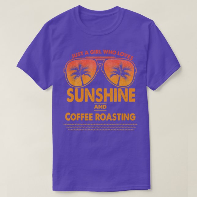 Just A Girl Who Loves Sunshine And Coffee roasting T-Shirt (Design Front)