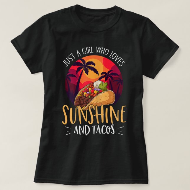 Just A Girl Who Loves Sunshine And Tacos - Funny R T-Shirt (Design Front)