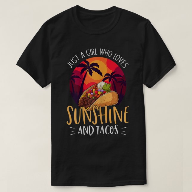 Just A Girl Who Loves Sunshine And Tacos - Funny R T-Shirt (Design Front)