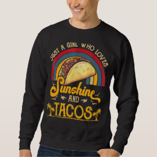 Just A Girl Who Loves Sunshine And Tacos Summer Po Sweatshirt