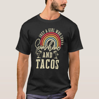 Just A Girl Who Loves Sunshine And Tacos T-Shirt