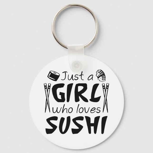 Just A Girl Who Loves Sushi Key Ring (Front)