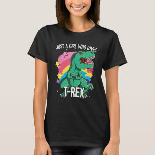 Just A Girl Who Loves T-rex T-rex T-Shirt