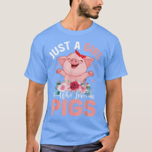 Just A Girl Who Loves T-Shirt