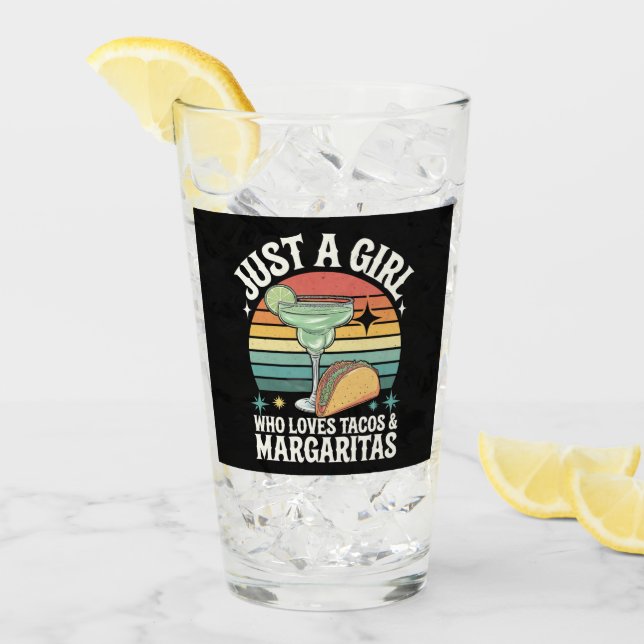 Just A Girl Who Loves Tacos And Margarita Mexican Glass (Front Ice)