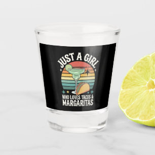 Just A Girl Who Loves Tacos And Margarita Mexican Shot Glass