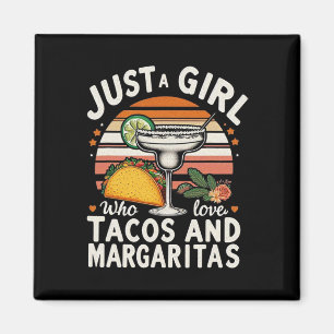 Just A Girl Who Loves Tacos And Margaritas Funny C Magnet