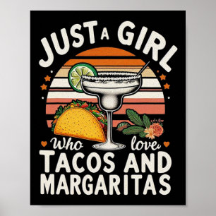 Just A Girl Who Loves Tacos And Margaritas Funny C Poster