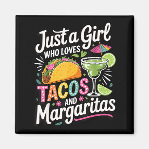 Just a girl who loves tacos and margaritas magnet