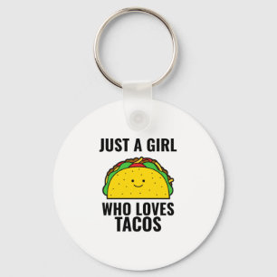 Just a girl who loves tacos funny tacos Mexican fo Key Ring