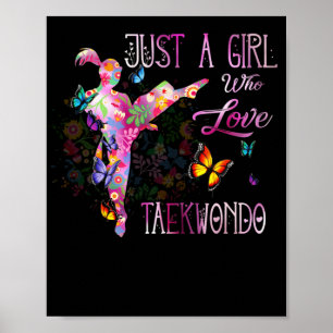 Just A Girl Who Loves Taekwondo Player Poster