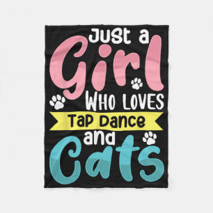 Just A Girl Who Loves Tap Dance And Cats Dancing Fleece Blanket