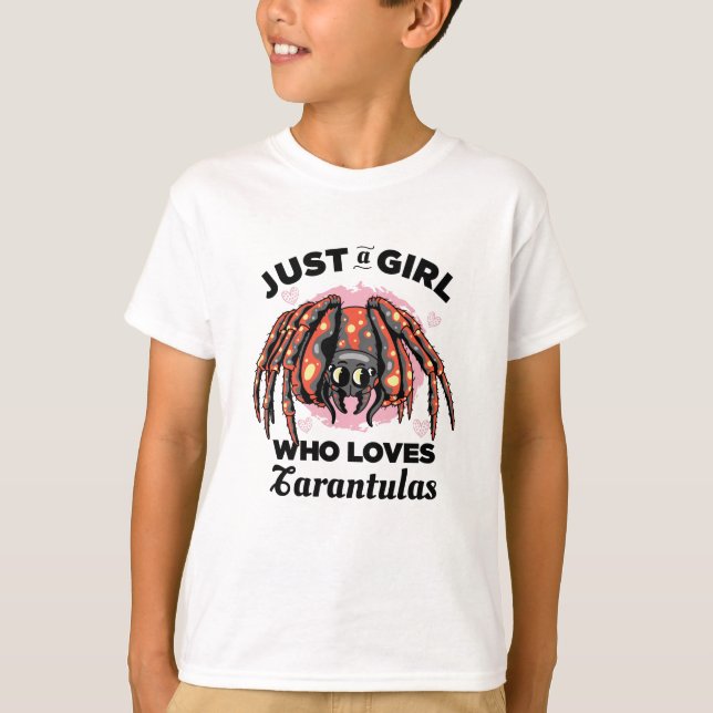 Just a Girl who Loves Tarantulas T-Shirt (Front)