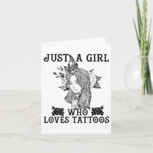 Just A Girl Who Loves Tattoos For Anyone Who Love Card