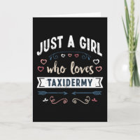 Just a Girl who loves Taxidermy Funny Gifts