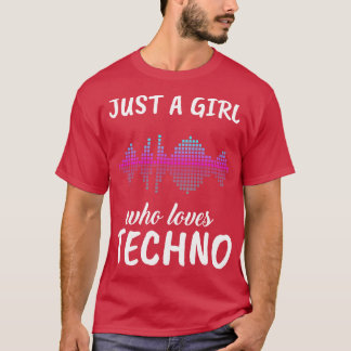 Just A Girl Who Loves Techno T-Shirt