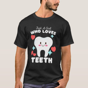 Just A Girl Who Loves Teeth Cute Girls Teeth T-Shirt