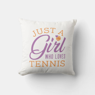 Just A Girl Who Loves Tennis Cushion