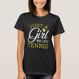 Just A Girl Who Loves Tennis T-Shirt