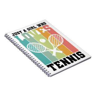 Just a girl who loves Tennis Tennis Player Gift Notebook