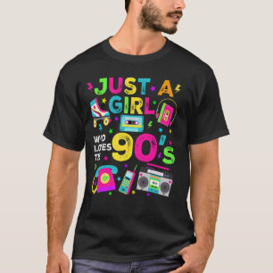Just A Girl Who Loves The 90s, Nineties Retro Cost T-Shirt