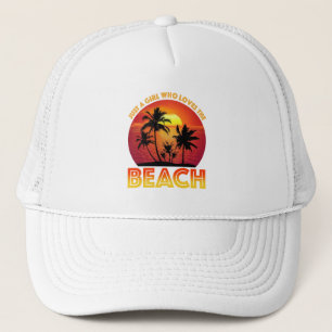 Just A Girl Who Loves The Beach Trucker Hat