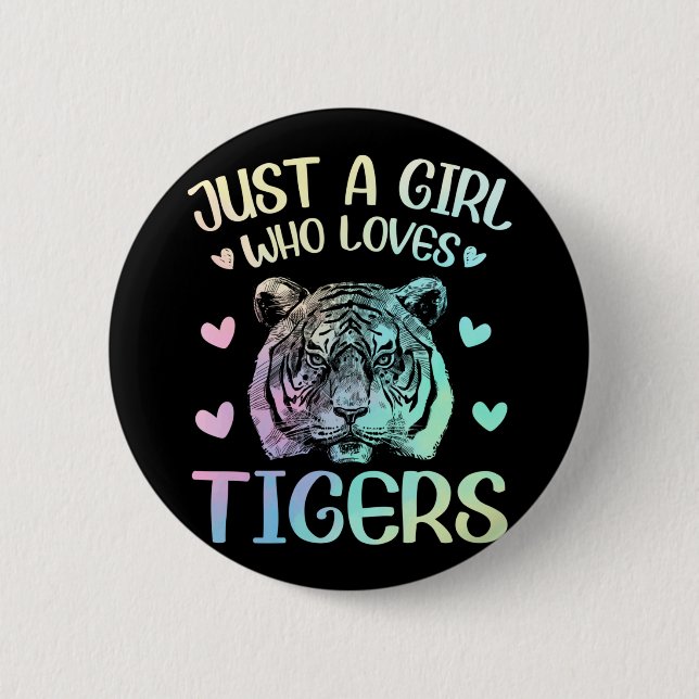 Just A Girl Who Loves Tigers 6 Cm Round Badge (Front)