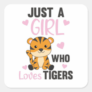 Just A Girl Who Loves Tigers Sweet Animals Tiger Square Sticker