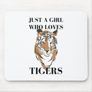 Just A Girl Who Loves Tigers Tiger Animal Lover Mouse Mat