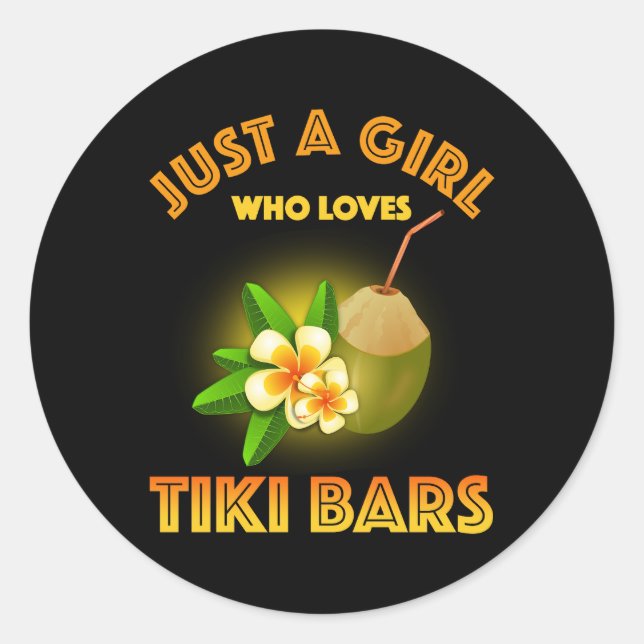 Just A Girl Who Loves Tiki Bars Classic Round Sticker (Front)