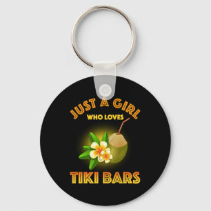 Just A Girl Who Loves Tiki Bars Key Ring