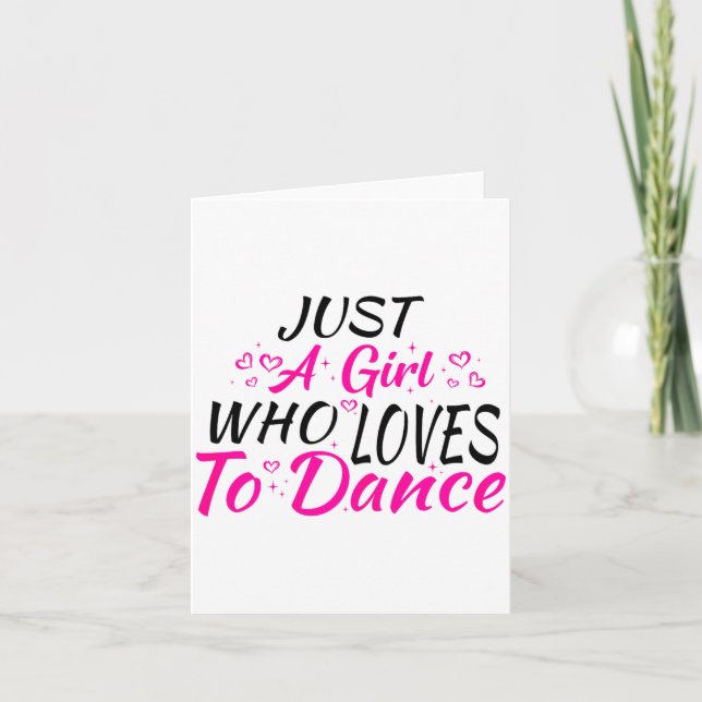 Just A Girl Who Loves To Dance  Card (Front)
