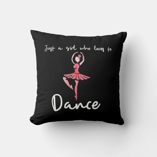 Just a girl who loves to dance cushion (Front)