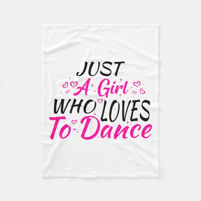 Just A Girl Who Loves To Dance  Fleece Blanket (Front)