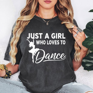 Just a girl who loves to dance graphic T-Shirt