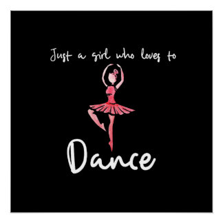 Just a girl who loves to dance poster