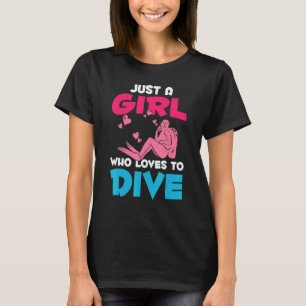 Just A Girl Who Loves To Dive Funny Scuba Diver Wo T-Shirt