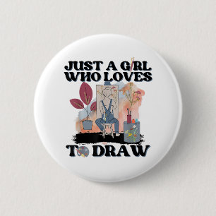 Just a Girl Who Loves to Draw 6 Cm Round Badge