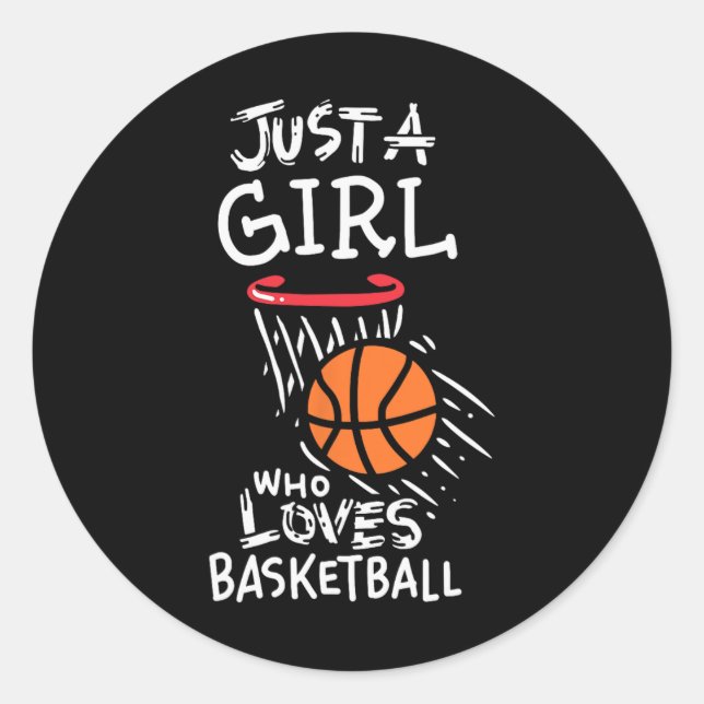 Just a girl who loves to play basketball  classic round sticker (Front)