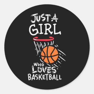 Just a girl who loves to play basketball  classic round sticker