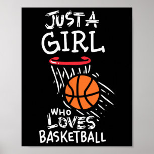 Just a girl who loves to play basketball poster